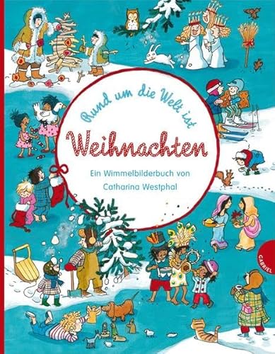 Beispielbild fr Rund um die Welt ist Weihnachten: Ein Wimmelbilderbuch zum Verkauf von medimops