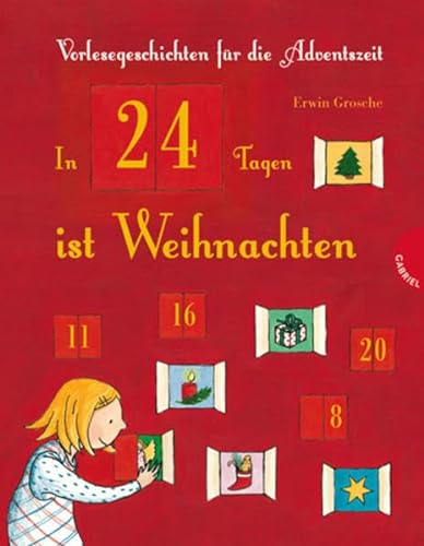 In 24 Tagen ist Weihnachten: Vorlesegeschichten fur die Adventszeit (9783522302616) by Erwin Grosche