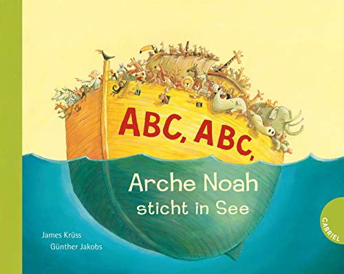 Abc, Abc, Arche Noah sticht in See (Pappbilderbuchausgabe) (9783522303163) by KrÃ¼ss, James
