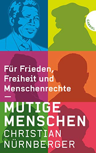 Beispielbild fr Mutige Menschen (Neuausgabe), Fr Frieden, Freiheit und Menschenrechte zum Verkauf von medimops