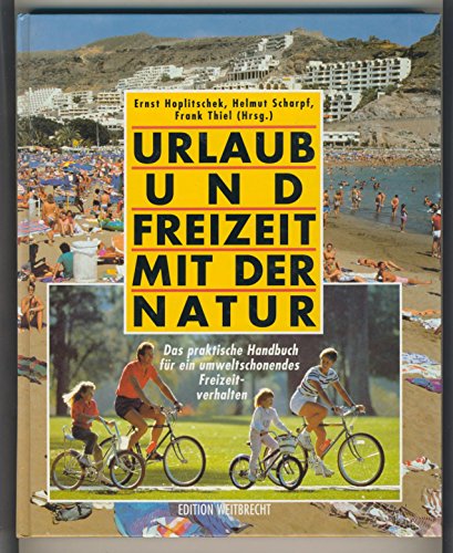 Imagen de archivo de Urlaub und Freizeit mit der Natur a la venta por Versandantiquariat Felix Mcke
