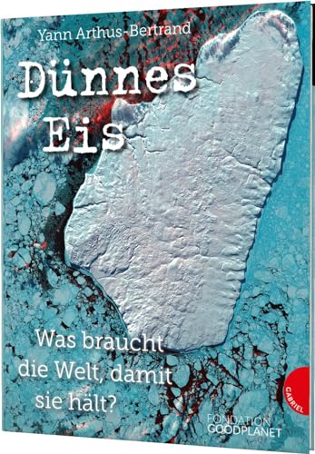 Beispielbild fr Dnnes Eis: Was braucht die Welt, damit sie hlt? Sachkunde zu 16 Umweltthemen, beeindruckende Satellitenbilder, Sachbuch fr Kinder ab 10 J zum Verkauf von Ammareal