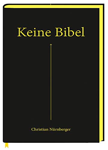 Stock image for Keine Bibel: Das Alte und das Neue Testament - mit spannenden Erklärungen. Mit Farbschnitt und Lesebändchen for sale by WorldofBooks
