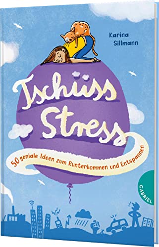 Stock image for Tschss, Stress!: 50 geniale Ideen zum Runterkommen und Entspannen | Stressbewltigung fr Kinder for sale by medimops