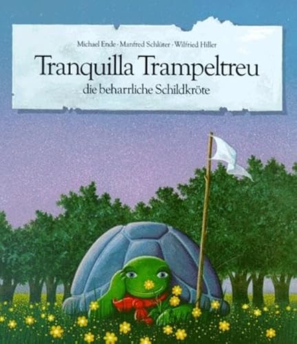 Tranquilla Trampeltreu: Die beharrliche SchildkroÌˆte : ein Bilderbuch (German Edition) (9783522417501) by Ende, Michael