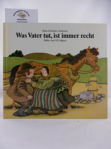 Beispielbild fr Was Vater tut ist immer recht zum Verkauf von Versandantiquariat Manuel Weiner