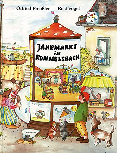 Jahrmarkt in Rummelsbach. (9783522428705) by Otfried PreuÃŸler; Rosi Vogel