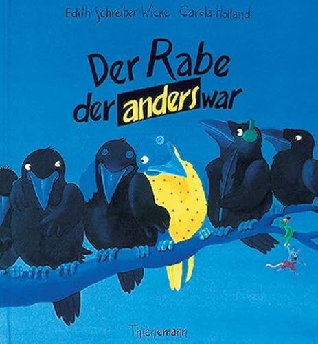 Der Rabe, der anders war. (9783522431583) by Holland, Carola; Schreiber-Wicke, Edith