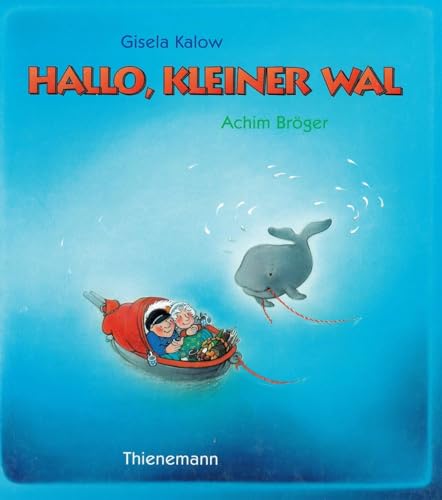 Hallo, kleiner Wal: Eine Bildergeschichte (German Edition) (9783522432313) by Kalow, Gisela