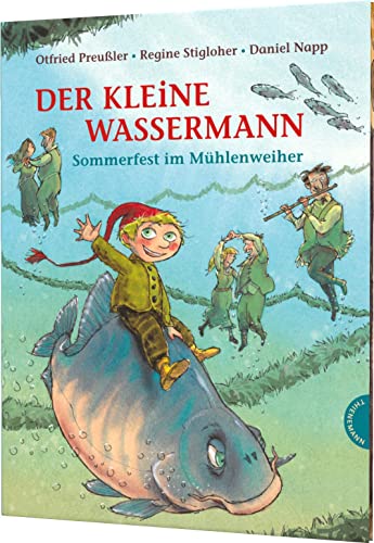 Der kleine Wassermann - Sommerfest im Mühlenweiher - Otfried Preußler, Regine Stigloher