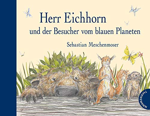 Imagen de archivo de Herr Eichhorn und der Besucher vom blauen Planeten -Language: german a la venta por GreatBookPrices