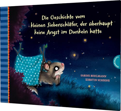 Beispielbild fr Die Geschichte vom kleinen Siebenschlfer, der berhaupt keine Angst im Dunkeln hatte (5) (Der kleine Siebenschlfer, Band 5) zum Verkauf von medimops