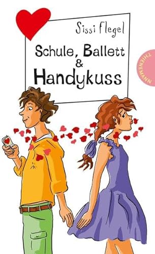 Stock image for Schule, Ballett & Handykuss aus der Reihe Freche Mdchen - freche Bcher for sale by medimops