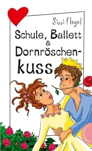 Stock image for Schule, Ballett & Dornrschenkuss aus der Reihe Freche Mdchen - freche Bcher for sale by Remagener Bcherkrippe