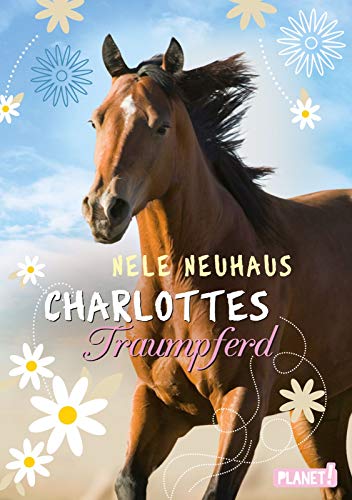 Charlottes Traumpferd 1: Charlottes Traumpferd - Neuhaus, Nele und Maria Seidel