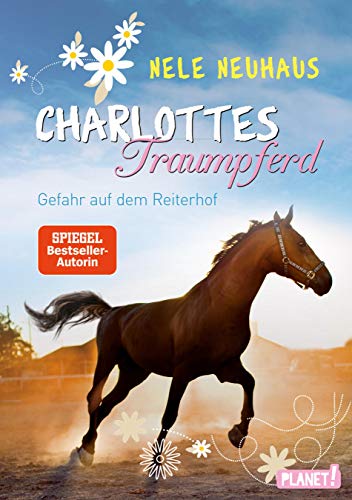 Charlottes Traumpferd; Teil: Bd. 2., Gefahr auf dem Reiterhof - Neuhaus, Nele
