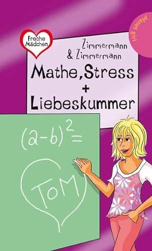 Stock image for Mathe, Stress + Liebeskummer aus der Reihe "Freche Mdchen - freche Bcher" (Sonderedition mit leuchtender Glanzfolie) for sale by medimops