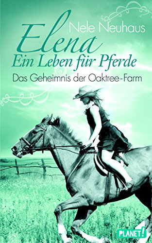 Stock image for Elena  " Ein Leben für Pferde, Band 4: Das Geheimnis der Oaktree-Farm [Hardcover] Neuhaus, Nele for sale by tomsshop.eu