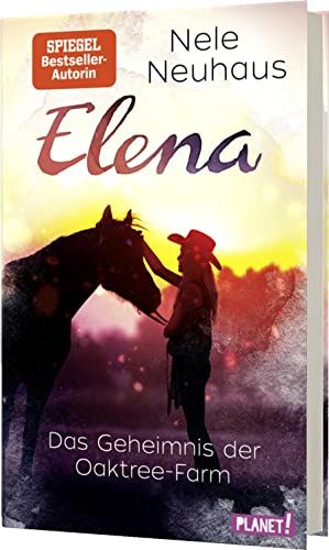 Elena - Ein Leben für Pferde 4: Das Geheimnis der Oaktree-Farm - Neuhaus, Nele
