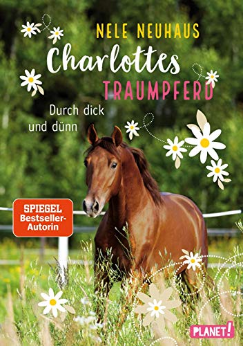 Charlottes Traumpferd 6: Durch dick und dünn; Charlottes Traumpferd; Deutsch - Nele Neuhaus