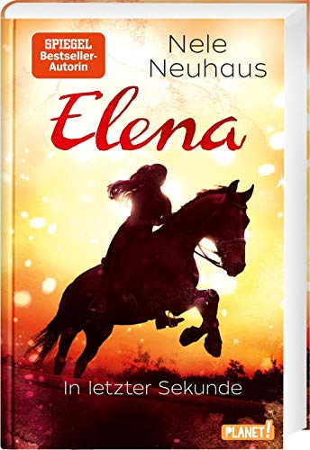 Elena - Ein Leben für Pferde 7: In letzter Sekunde - Neuhaus, Nele