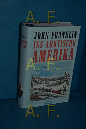 Ins arktische Amerika. 1819 - 1822. (9783522600477) by Franklin, John; Brennecke; Lang