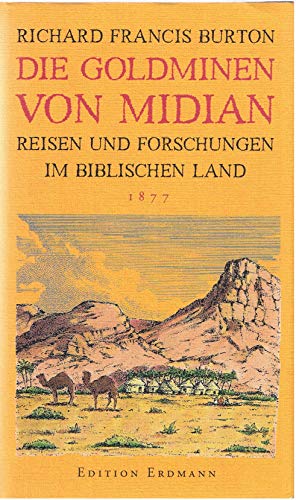 Die Goldminen von Midian. Reisen und Forschungen im biblischen Land 1876-1877. (Übersetzt und her...