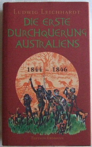 Stock image for Die erste Durchquerung Australiens 1844 - 1846 for sale by medimops