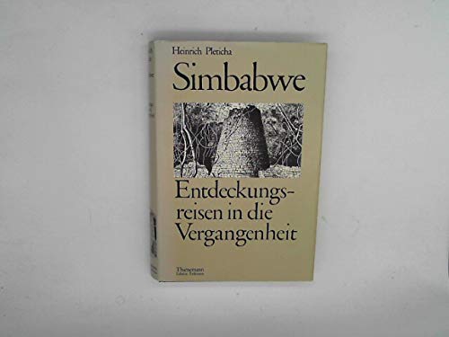 Beispielbild fr Simbabwe. Entdeckungsreisen in die Vergangenheit zum Verkauf von Hbner Einzelunternehmen