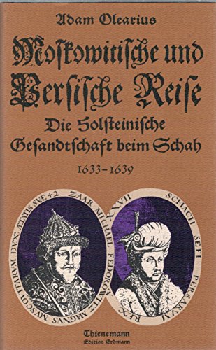 Beispielbild fr Moskowitische und Persische Reise. Die Holsteinische Gesandtschaft beim Schah 1633-1639. Hrsg. v. D. Haberland. zum Verkauf von Mller & Grff e.K.