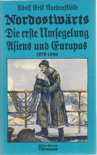 Stock image for Nordostwrts. Die erste Umsegelung Asiens und Europas 1878 - 1880. for sale by Fabula  Antiquariat