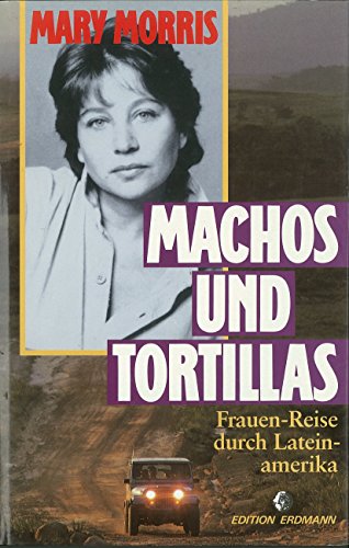 Beispielbild fr Machos und Tortillas. Frauen--Reise durch Lateinamerika zum Verkauf von Buchhandlung Gerhard Hcher