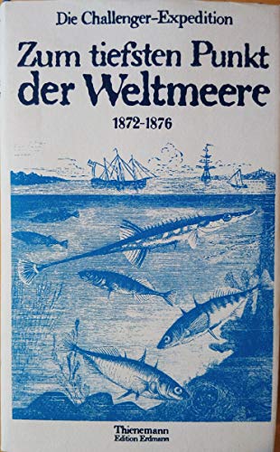 Beispielbild fr Zum tiefsten Punkt der Weltmeere : d. Challenger-Expedition , 1872 - 1876 , Rudolf von Willemoes-Suhms Briefe von d. Challenger-Expedition mit Ausz. aus d. Reisebericht d. Schiffsingenieurs W. J. J. Spry. zum Verkauf von medimops