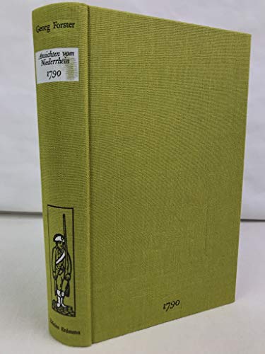 Ansichten vom Niederrhein, von Brabant, Flandern, Holland, England und Frankreich im April, Mai und Juni 1790. Herausgegeben von Ulrich Schlemmer. Mit 28 zeitgenössischen Abbildungen und Karten. - Forster, Georg