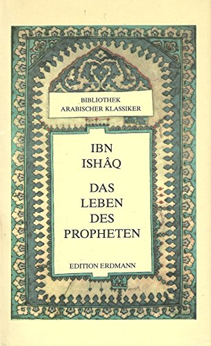 Das Leben des Propheten. Sirat Rasul Allah. Uebersetzt von Gernot Rotter. Bibliothek arabischer Klassiker 1. - Ibn-Ishâq, Muhammad