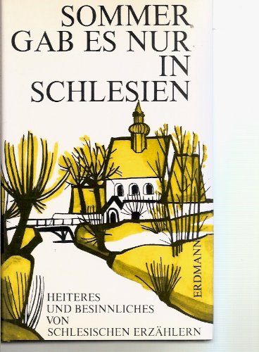 9783522630306: Sommer gab es nur in Schlesien. Heiteres und Besinnliches von schlesischen Erzhlern