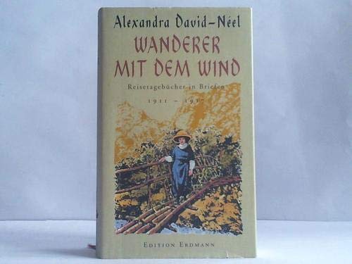 Beispielbild für Wanderer mit dem Wind. Reisetagebücher in Briefen 1911 - 1917. Hrsg. von Detlef Brennecke (=Edition Erdmann). zum Verkauf von medimops