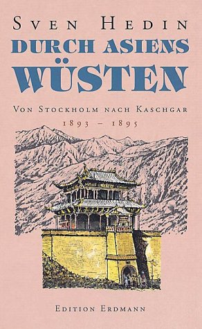 Beispielbild fr Durch Asiens Wsten. Von Stockholm nach Kaschgar 1893 - 1895. zum Verkauf von medimops
