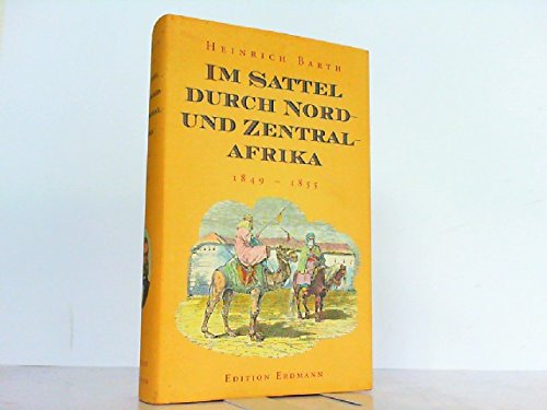 Beispielbild fr Im Sattel durch Nord- und Zentralafrika 1849-1855. zum Verkauf von Buchhandlung Gerhard Hcher