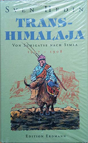 Hedin, Sven Anders: Transhimalaja; Teil: Von Schigatse nach Simla : 1907 - 1908