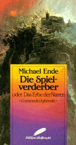 Die Spielverderber, oder, Das Erbe der Narren: Commedia infernale (German Edition) (9783522702003) by Ende, Michael