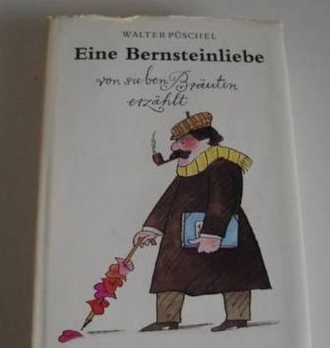 Stock image for Eine Bernstein-Liebe : von 7 Bruten erzhlt ; Roman. for sale by Antiquariat + Buchhandlung Bcher-Quell
