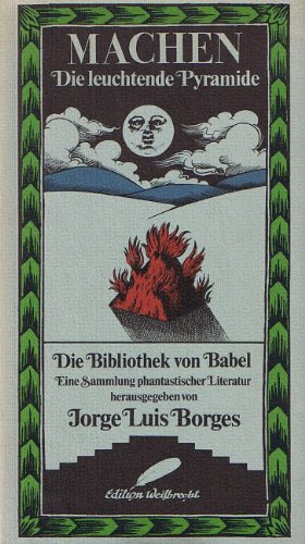 Die leuchtende Pyramide (Die Bibliothek von Babel) - Machen, Arthur, L Borges Jorge L Borges Jorge u. a.