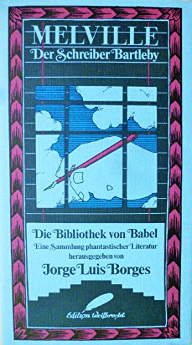 Der Schreiber Bartleby. von Herman Melville. Mit e. Vorw. von Jorge Luis Borges. [Dt. Übers. von Maria Bamberg. Aus d. Amerikan. von Richard Mummendey] / Die Bibliothek von Babel ; Bd. 17 - Melville, Herman und Richard Mummendey