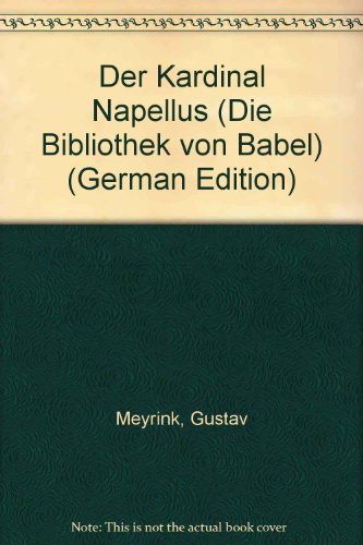Imagen de archivo de Der Kardinal Napellus (Die Bibliothek von Babel) a la venta por Versandantiquariat Felix Mcke