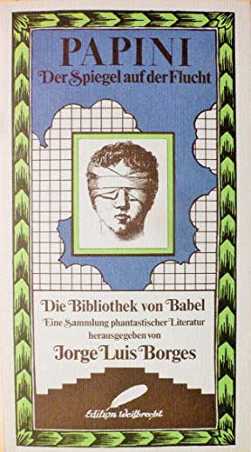 Beispielbild fr Der Spiegel auf der Flucht (Die Bibliothek von Babel) zum Verkauf von Versandantiquariat Felix Mcke