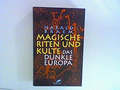 Imagen de archivo de Magische Riten und Kulte - Das Dunkle Europa a la venta por Antiquariat Hoffmann
