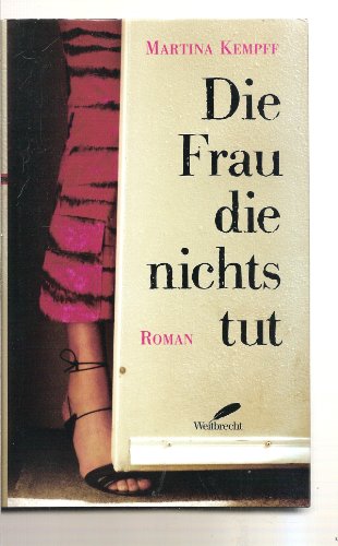 Die Frau, die nichts tut Roman - Martina, Kempff