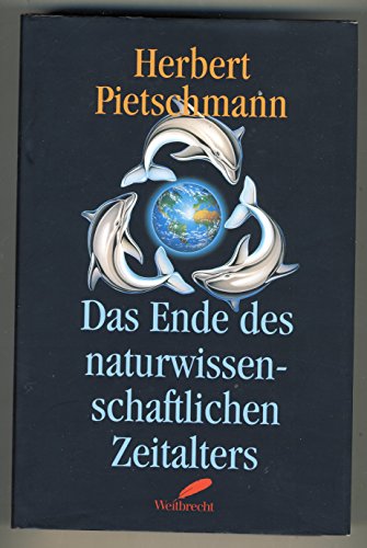 Das Ende des naturwissenschaftlichen Zeitalters - Herbert Pietschmann