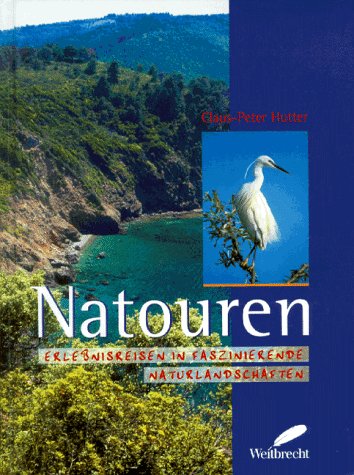 Stock image for Natouren. Erlebnisreisen in faszinierende Naturlandschaften for sale by medimops